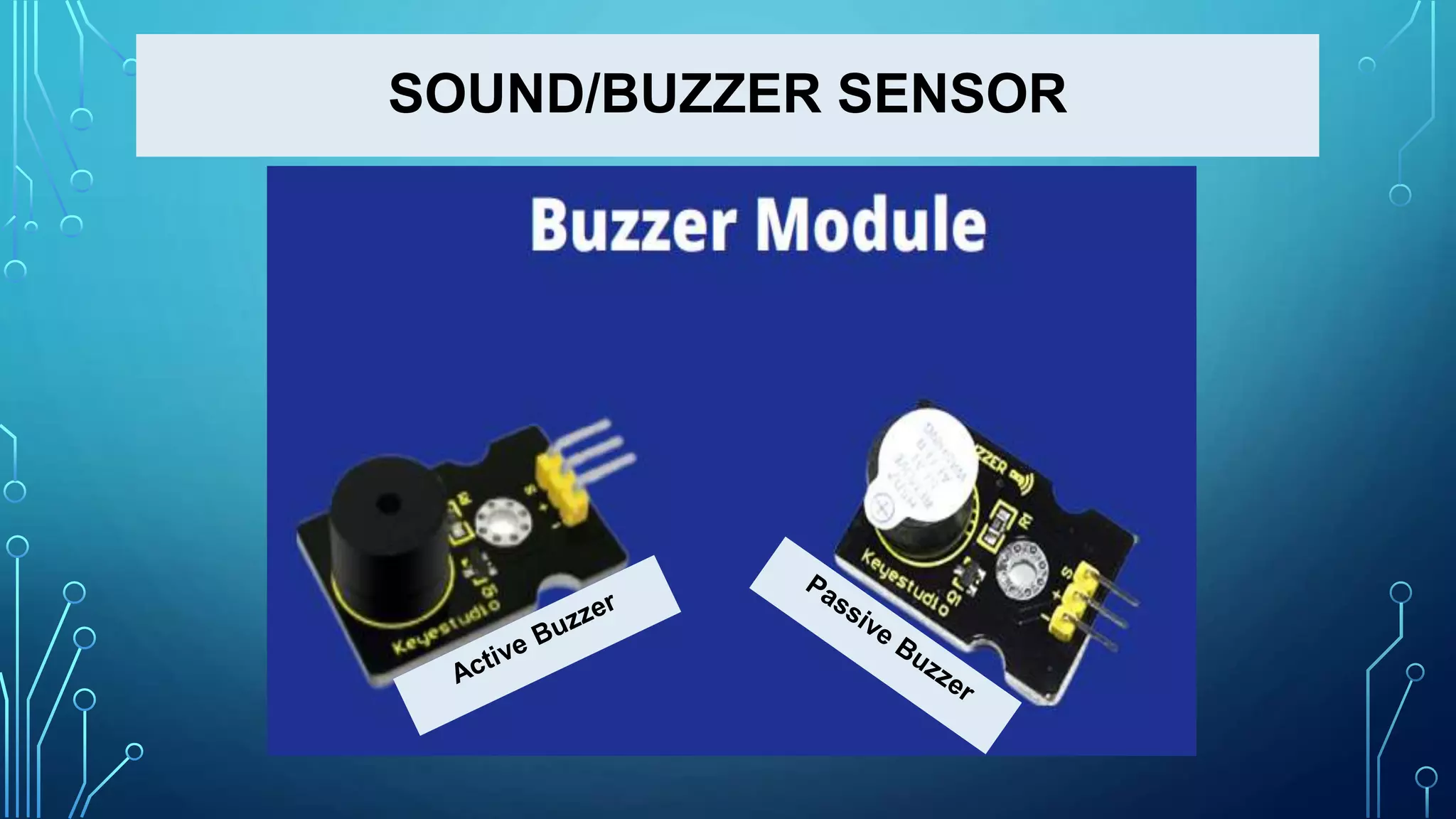 SOUND/BUZZER SENSOR
 