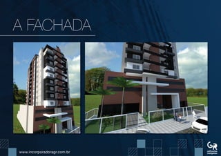 www.incorporadoragr.com.br
A FACHADA
 