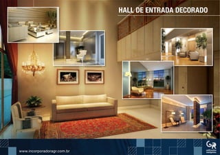www.incorporadoragr.com.brwww.incorporadoragr.com.br
HALL DE ENTRADA DECORADO
 
