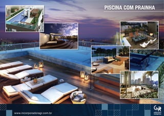 www.incorporadoragr.com.brwww.incorporadoragr.com.br
PISCINA COM PRAINHA
 