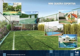 www.incorporadoragr.com.brwww.incorporadoragr.com.br
MINI QUADRA ESPORTIVA
 