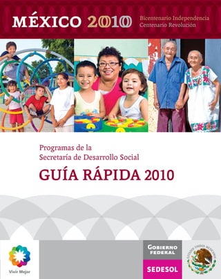 Programas de la
Secretaría de Desarrollo Social

GUÍA RÁPIDA 2010
 