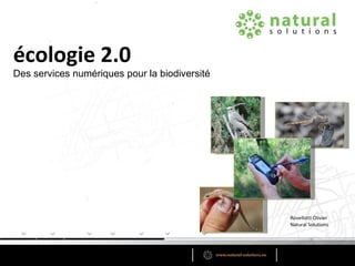 écologie 2.0 Rovellotti Olivier Natural Solutions Des services numériques pour la biodiversité 