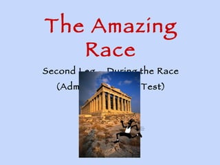 The Amazing Race Second Leg – During the Race (Administering the Test) 