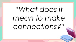 GR 6-ENGLISH-WK 8-QTR 1.MAKING CONNECTIONSpptx | PPTX