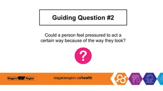 Guiding Question #2
Could a person feel pressured to act a
certain way because of the way they look?
 