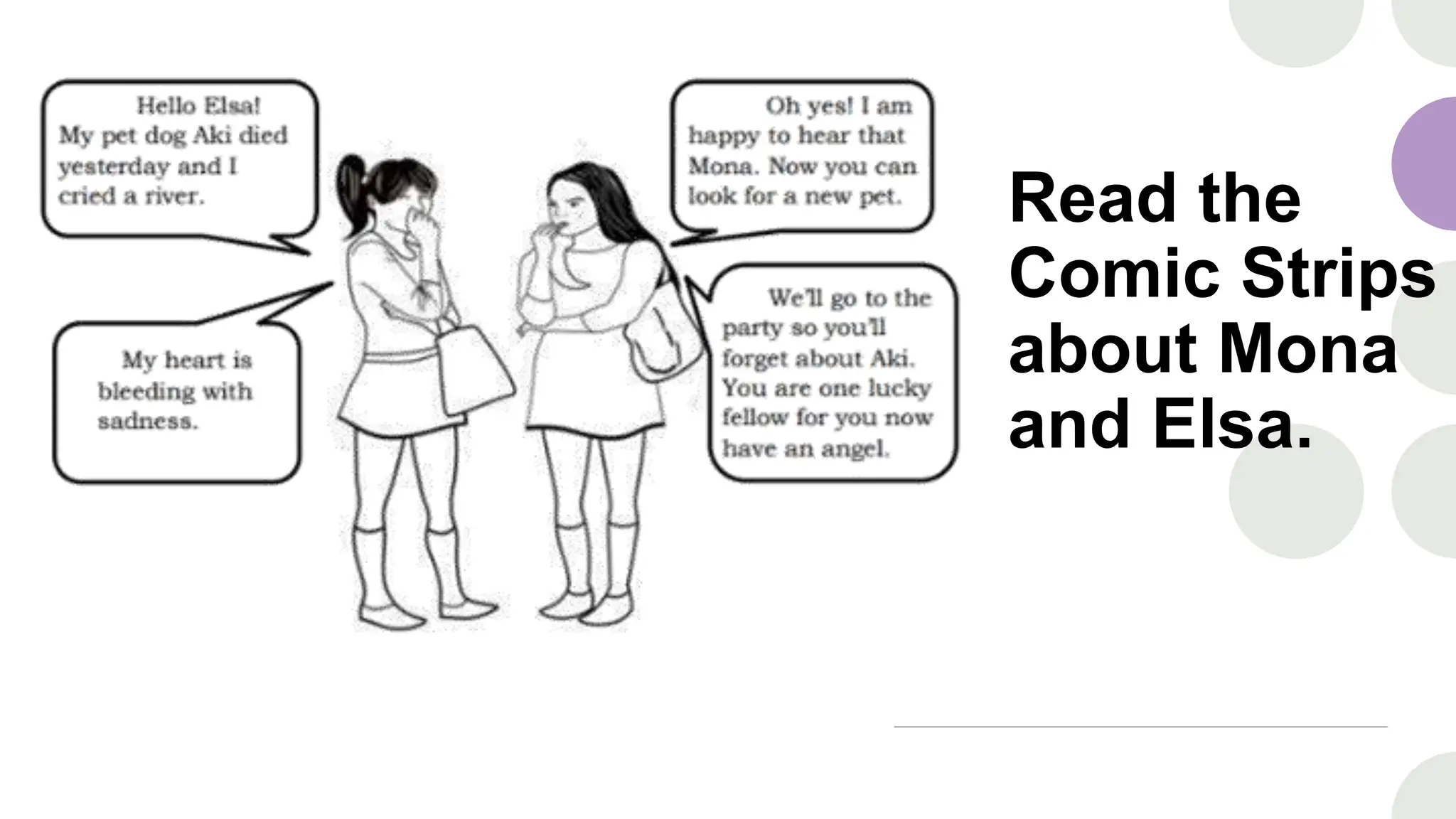 Read the
Comic Strips
about Mona
and Elsa.
 