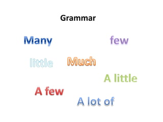 Grammar
 