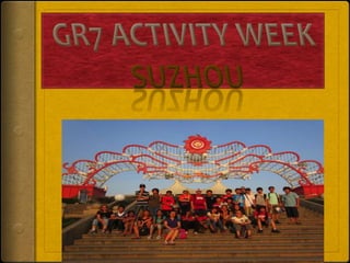  Gr7 activity weekSuzhou 