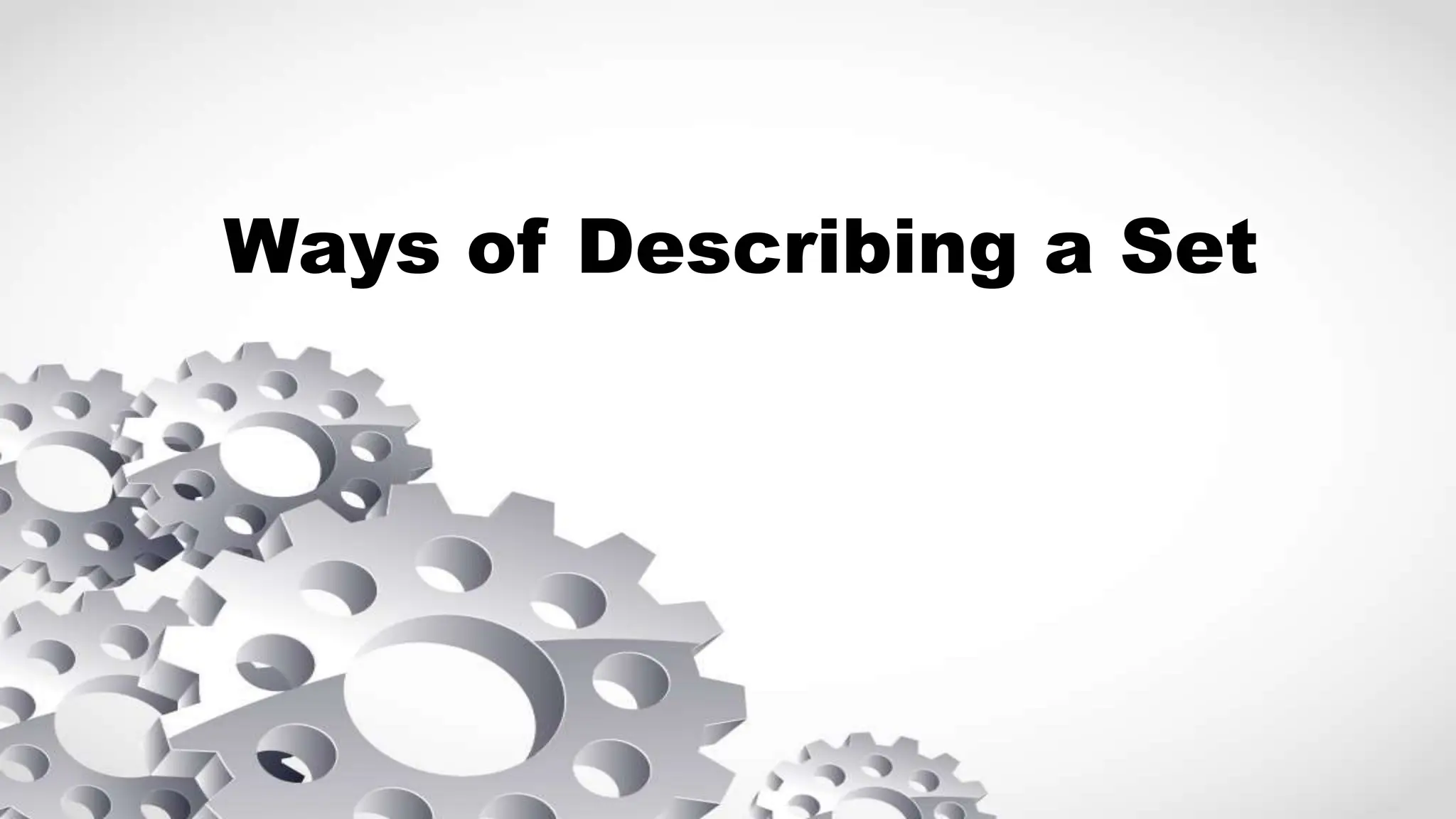 Ways of Describing a Set
 