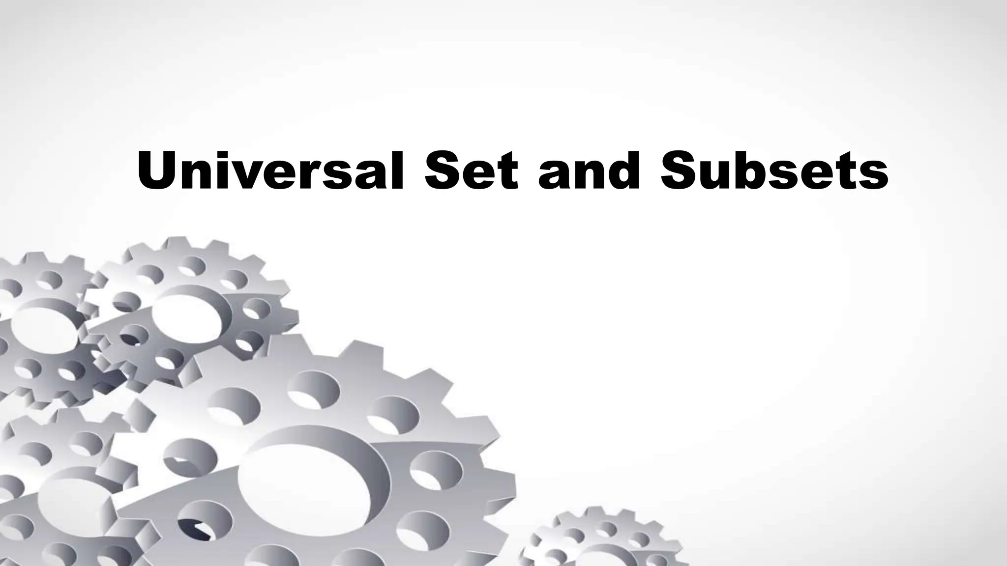 Universal Set and Subsets
 