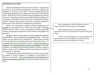 15
Bago ang pagtalakaysa nilalamanngNasyonalismosa
Pilipinas ayipaturosa mapa kungsaan itomatatagpuan.
Balikanangmga patakaran na ipinatupadngmga
mananakopna Kanluraninatang epektonitosapamumuhayngmga
Pilipino.
Ipasuri sa mag-aaral kungpaano hinarapng mga Pilipinoang
mga patakarangito na siyangnagbigay-daansapag-usbongng
damdamingNasyonalismongmgaAsyanosaPilipinas.
 