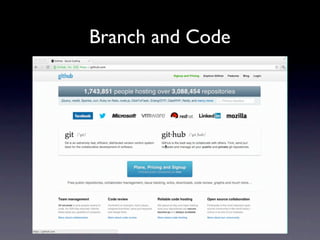 Branch and Code
 