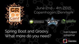 Spring Boot and Groovy.
What more do you need?
Iván López - @ilopmar
 