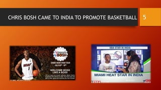 CHRIS BOSH CAME TO INDIA TO PROMOTE BASKETBALL
08-03-2017SY BMS, WILSON COLLEGE
5
 