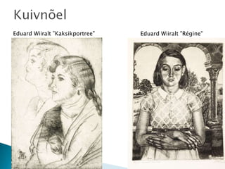 Eduard Wiiralt "Régine"  Eduard Wiiralt ”Kaksikportree"  