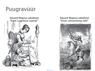 Eduard Magnus Jakobson “ Kooli Lugemise raamat” Eduard Magnus Jakobson “ Siioni sõnumitooja leht” 