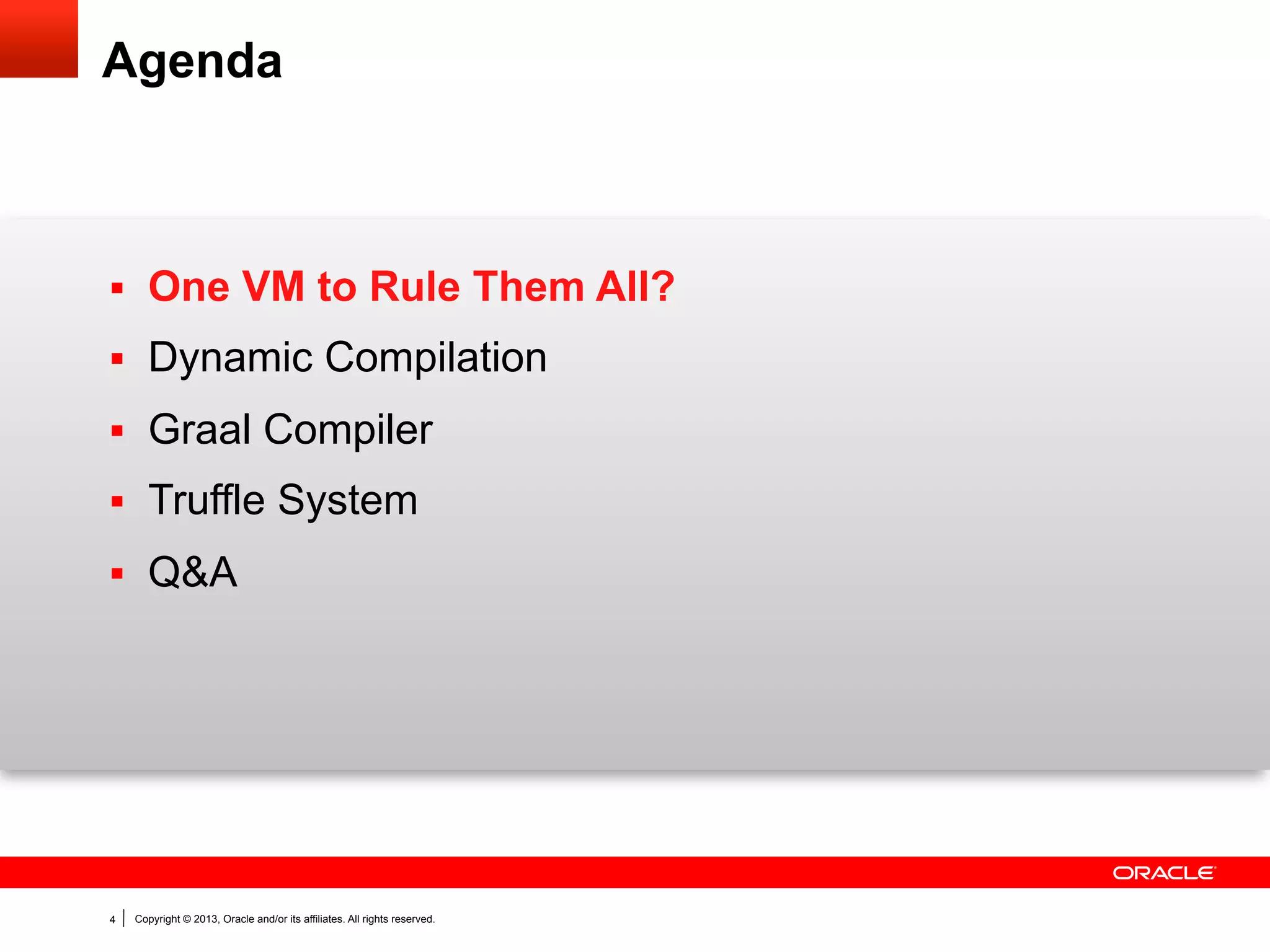 One Language to Rule Them All?
Let’s ask a search engine…

4

Copyright © 2013, Oracle and/or its affiliates. All rights reserved.

 