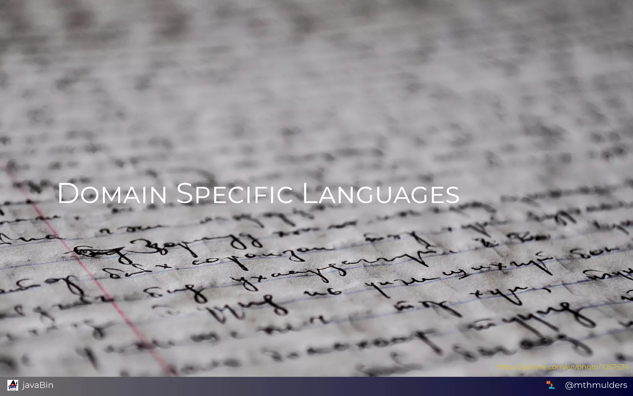 D  S  L
https://pxhere.com/en/photo/1057524
@mthmulders  javaBin
 