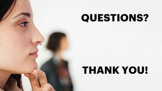 QUESTIONS?
THANK YOU!
 