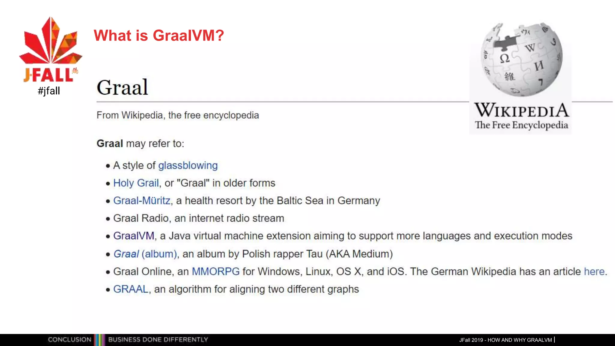 What is GraalVM?
JFall 2019 - HOW AND WHY GRAALVM
#jfall
 