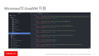 Copyright	©	2019,	Oracle	and/or	its	affiliates.	All	rights	reserved.		|
Micronaut의 GraalVM 지원
Confidential	– Oracle	Internal/Restricted/Highly	Restricted 59
 