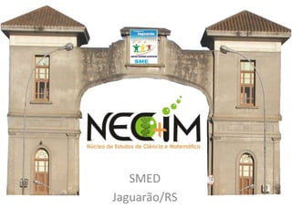 SMED
Jaguarão/RS
 