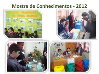 Mostra de Conhecimentos - 2012
 