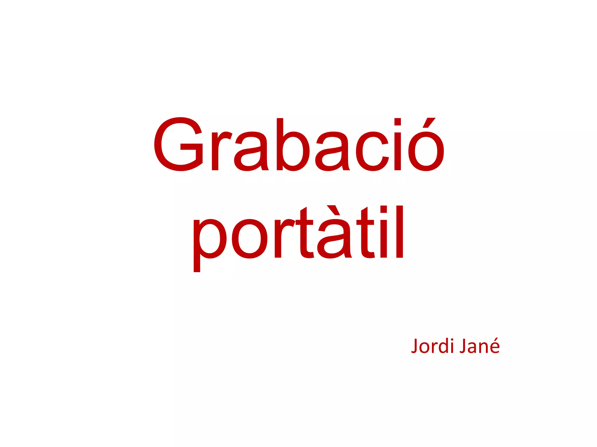 GrabacióportàtilJordi Jané