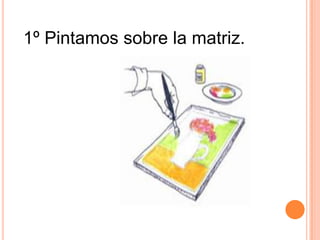 1º Pintamos sobre la matriz.