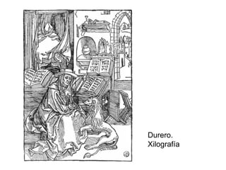 Durero.
Xilografía
 