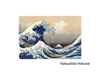 Katsushika Hokusai
 