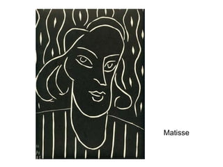 Matisse
 