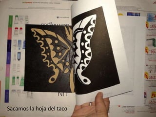 Sacamos la hoja del taco
 