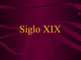 Siglo XIX 
