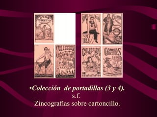 Colección  de portadillas (3  y 4 ). s.f.  Zincografías sobre cartoncillo. 