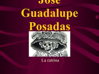 José Guadalupe Posadas   La catrina 