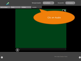 Clic en la pestaña Audio. Clic en Audio Prof. Sulio Chacón Yauris 