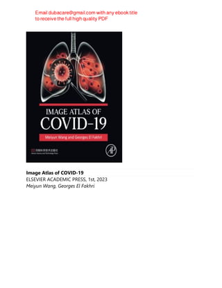 Image Atlas of COVID-19
ELSEVIER ACADEMIC PRESS, 1st, 2023
Meiyun Wang, Georges El Fakhri
 