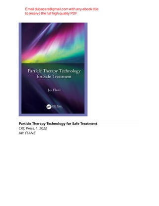 Particle Therapy Technology for Safe Treatment
CRC Press, 1, 2022
JAY. FLANZ
 