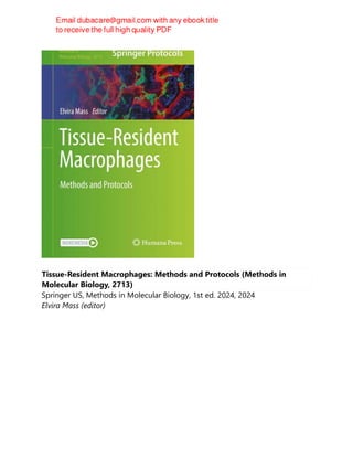 Tissue-Resident Macrophages: Methods and Protocols (Methods in
Molecular Biology, 2713)
Springer US, Methods in Molecular Biology, 1st ed. 2024, 2024
Elvira Mass (editor)
 