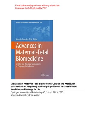 Advances in Maternal-Fetal Biomedicine: Cellular and Molecular
Mechanisms of Pregnancy Pathologies (Advances in Experimental
Medicine and Biology, 1428)
Springer International Publishing AG, 1st ed. 2023, 2023
Marcelo Gonzalez-Ortiz (editor)
 