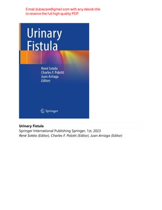 Urinary Fistula
Springer International Publishing Springer, 1st, 2023
René Sotelo (Editor), Charles F. Polotti (Editor), Juan Arriaga (Editor)
 