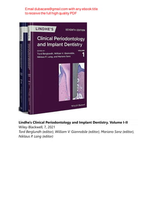 Lindhe's Clinical Periodontology and Implant Dentistry. Volume I-II
Wiley-Blackwell, 7, 2021
Tord Berglundh (editor), William V. Giannobile (editor), Mariano Sanz (editor),
Niklaus P. Lang (editor)
 