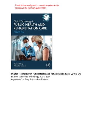 Digital Technology in Public Health and Rehabilitation Care: COVID Era
Elsevier Science & Technology, 1, US, 2024
Raymond K. Y. Tong, Balasankar Ganesan
 