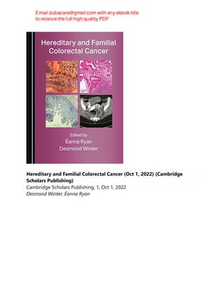 Hereditary and Familial Colorectal Cancer (Oct 1, 2022) (Cambridge
Scholars Publishing)
Cambridge Scholars Publishing, 1, Oct 1, 2022
Desmond Winter, Éanna Ryan
 