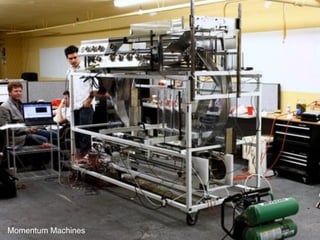Momentum Machines!
 