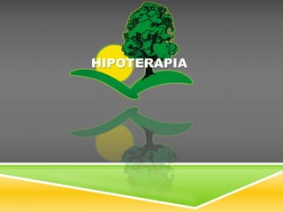 HIPOTERAPIA
 