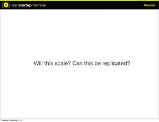 @uxceo

Will this scale? Can this be replicated?

Tuesday, February 4, 14

 