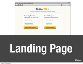 Landing Page
@uxceo
Tuesday, February 4, 14

 